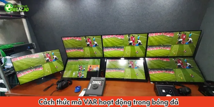 Cách thức mà VAR hoạt động 